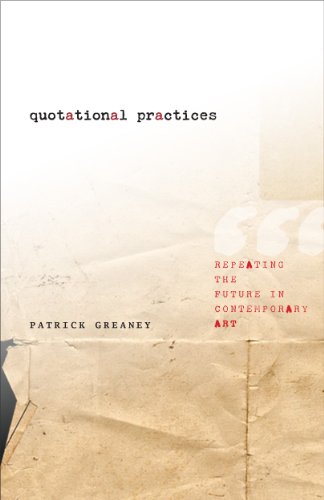 Quotational Practices: Repeating the Future in Contemporary Art