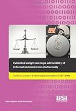 Evidential weight and legal admissibility of information transferred electronically : code of practice for the implementation of BS 10008