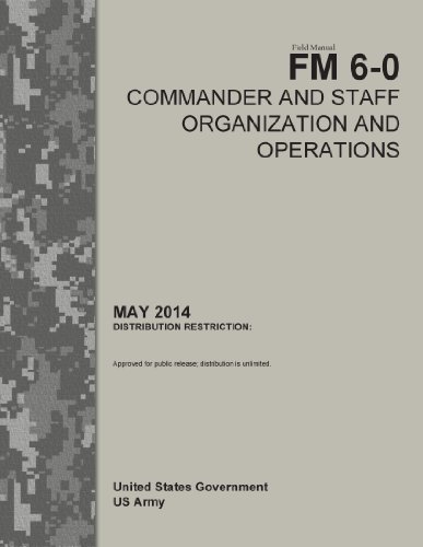 Field Manual FM 6-0 Commander and Staff Organization and Operations May 2014