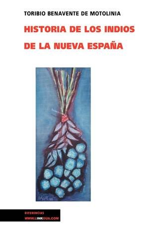 Historia de los indios de la Nueva Espa a (Memoria) (Spanish Edition)