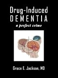 Drug-Induced Dementia: a perfect crime