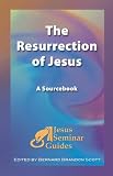 The Resurrection of Jesus: A Sourcebook (Jesus Seminar Guides Vol 4)