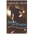 Sweat Your Prayers: Movement as Spiritual Practice