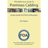 the foa reference guide to premises cabling study guide to foa certification