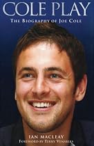Cole Play: The Biography of Joe Cole