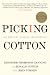 Picking Cotton: Our Memoir of Injustice and Redemption