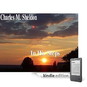 In His Steps: What would Jesus do? (Kindle Preferred Table of Content Edition)