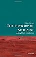 The History of Medicine: A Very Short Introduction (Very Short Introductions)