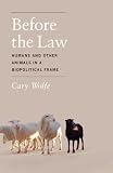Before the law : humans and other animals in a biopolitical frame