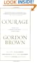 Courage: Portraits of Bravery in the Service of Great Causes