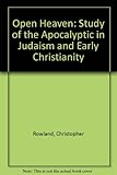 The open heaven : a study of apocalyptic in Judaism and early Christianity
