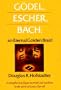 G�del, Escher, Bach: An Eternal Golden Braid