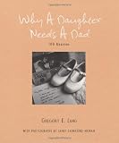 Why a Daughter Needs a Dad: 100 Reasons