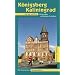 K�nigsberg - Kaliningrad: Das n�rdliche Ostpreu�en entdecken und erleben. Ein illustriertes Reisehandbuch