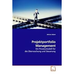 Projektportfolio Management: Ein Prozessmodell f�r die �berwachung und Steuerung