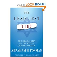 The Deadliest Lies: The Israel Lobby and the Myth of Jewish Control