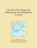 The 2011-2016 Outlook for Blancmange and Pudding Mix in Japan