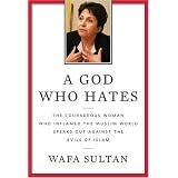 AGodWhoHates:TheCourageousWomanWhoInflamedtheMuslimWorldSpeaksOutAgainsttheEvilsofIslam