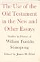 The Use of the Old Testament in the New and other essays;: Studies in honor of William Franklin Stinespring