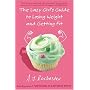 The Lazy Girl's Guide to Losing Weight and Getting Fit