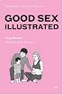 Good Sex Illustrated (Semiotext(e) / Foreign Agents)