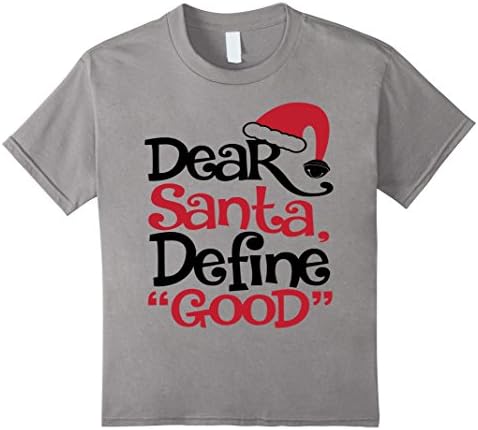 Kids Dear Santa Define Good Christmas T-Shirt 4 Slate