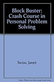 Block buster : a crash course in personal problem solving