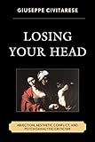 Losing your head : abjection, aesthetic conflict, and psychoanalytic criticism