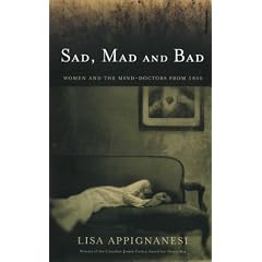 Sad, Mad and Bad: Women and the Mind Doctors from 1800