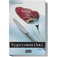 Hypercannibal: Der erste Roman aus der Sicht eines Kannibalen