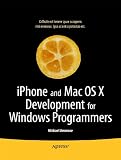 iPhone and Mac OS X Development for Windows Programmers: C#, C++ and C Edition
