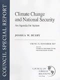 Climate Change and National Security: An Agenda for Action (Council Special Report)