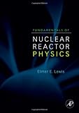 Fundamentals of Nuclear Reactor Physics