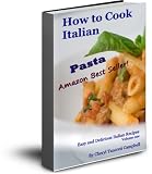  : How to Cook Italian Pasta (Easy and Delicious Italian Recipe Collection)