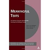 Meaningful Texts: The Extraction of Semantic Information from Monolingual and Multilingual Corpora (Corpus And Discourse)