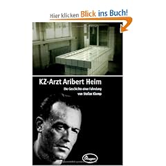 KZ-Arzt Aribert Heim. Die Geschichte einer Fahndung