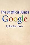 Google: The Unofficial Guide
