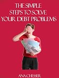 The Simple Steps to Solve Your Debt Problems