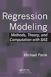 Regression Modeling: Methods, Theory, and Computation with SAS