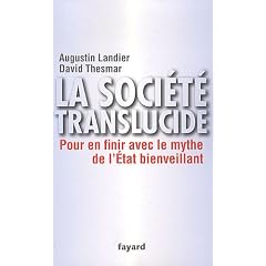La soci�t� translucide: Pour en finir avec le mythe de l'�tat bienveillant