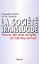 La soci�t� translucide: Pour en finir avec le mythe de l'�tat bienveillant