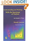 Understanding and Working with the Spectrum of Autism: An Insider's View
