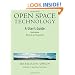 Open Space Technology: A User's Guide