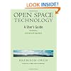 Open Space Technology.: A User's Guide.