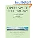 Open Space Technology: A User's Guide