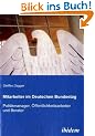 Mitarbeiter im Deutschen Bundestag: Politikmanager, �ffentlichkeitsarbeiter und Berater
