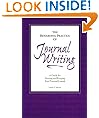 The Rewarding Practice of Journal Writing: A Guide for Starting and Keeping Your Personal Journal
