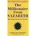 The Millionaire from Nazareth: His Prosperity Secrets for You! (Millionaires of the Bible Series) (v. 4)