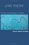 Lyric Poetry: The Pain and the Pleasure of Words