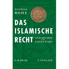 Das islamische Recht: Geschichte und Gegenwart